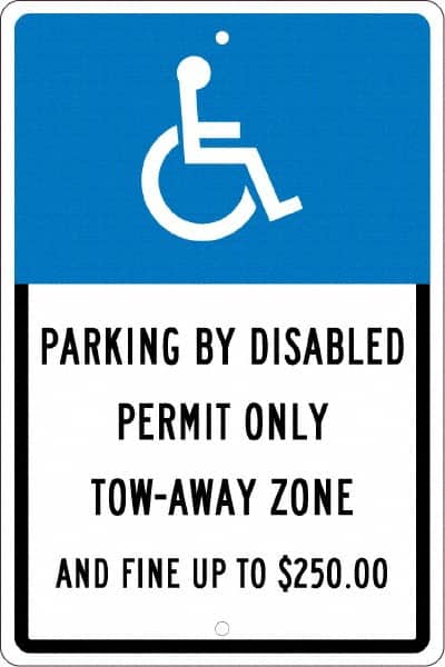 NMC - "Parking By Disabled Permit Only Tow-Away Zone And Fine Up To $250", "Handicap Symbol", 12" Wide x 18" High, Aluminum ADA Signs - 0.063" Thick, White on Blue, Rectangle, Post Mount - Exact Tooling