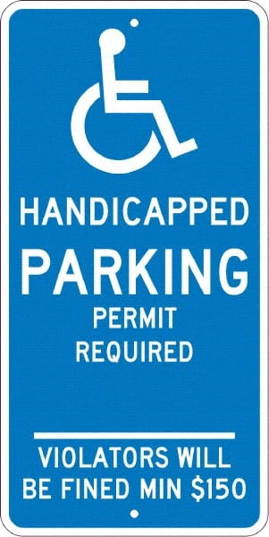 NMC - "Handicapped Parking Permit Required Violators Will Be Fined Min $150", "Handicap Symbol", 12" Wide x 24" High, Aluminum ADA Signs - 0.08" Thick, White on Blue, Engineer Grade Reflectivity, Rectangle, Post Mount - Exact Tooling