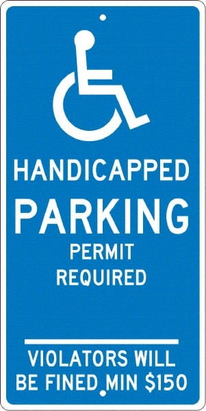 NMC - "Handicapped Parking Permit Required Violators Will Be Fined Min $150", "Handicap Symbol", 12" Wide x 24" High, Aluminum ADA Signs - 0.063" Thick, White on Blue, Rectangle, Post Mount - Exact Tooling