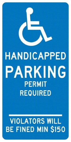 NMC - "Handicapped Parking Permit Required Violators Will Be Fined Min $150", "Handicap Symbol", 12" Wide x 24" High, Aluminum ADA Signs - 0.04" Thick, White on Blue, Rectangle, Post Mount - Exact Tooling