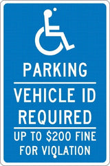 NMC - "Parking Vehicle Id Required Up To $200 Fine For Violation", "Handicap Symbol", 12" Wide x 18" High, Aluminum ADA Signs - 0.063" Thick, White on Blue, Rectangle, Post Mount - Exact Tooling