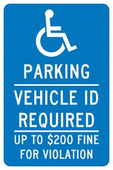 NMC - "Parking Vehicle Id Required Up To $200 Fine For Violation", "Handicap Symbol", 12" Wide x 18" High, Aluminum ADA Signs - 0.04" Thick, White on Blue, Rectangle, Post Mount - Exact Tooling