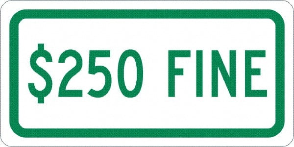 NMC - "$250 Fine", 12" Wide x 6" High, Aluminum No Parking & Tow Away Signs - 0.08" Thick, Green on White, Engineer Grade Reflectivity, Rectangle, Post Mount - Exact Tooling
