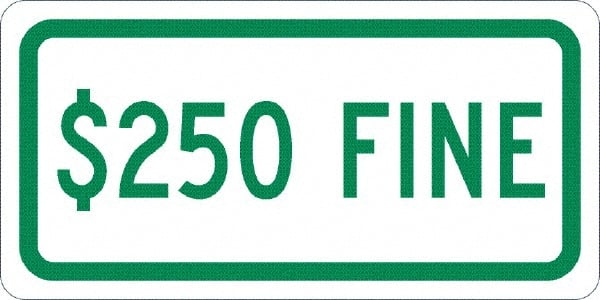 NMC - "$250 Fine", 12" Wide x 6" High, Aluminum No Parking & Tow Away Signs - 0.063" Thick, Green on White, Rectangle, Post Mount - Exact Tooling