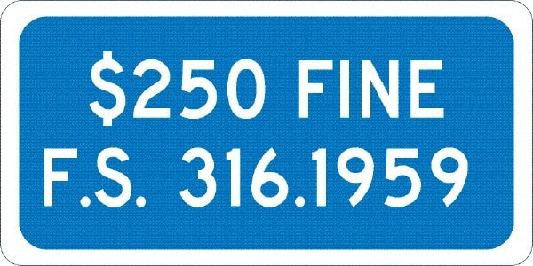 NMC - "$250 Fine F.S. 316.1959", 12" Wide x 6" High, Aluminum No Parking & Tow Away Signs - 0.063" Thick, White on Blue, Rectangle, Post Mount - Exact Tooling