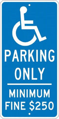 NMC - "Handicap Parking Only, Minimum Fine $250", "Handicap Symbol", 12" Wide x 24" High, Aluminum Reserved Parking Signs - 0.08" Thick, White on Blue, Engineer Grade Reflectivity, Rectangle, Post Mount - Exact Tooling