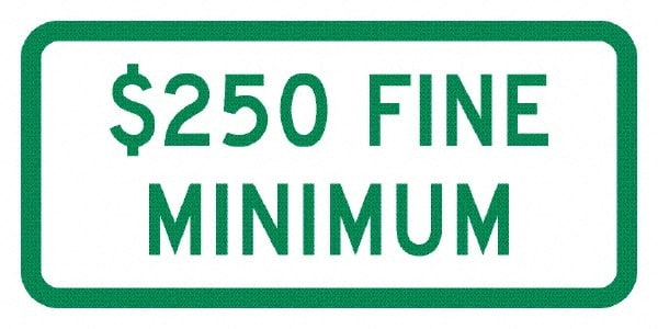 NMC - "Minimum Fine $250", 12" Wide x 6" High, Aluminum No Parking & Tow Away Signs - 0.08" Thick, Green on White, Engineer Grade Reflectivity, Rectangle, Post Mount - Exact Tooling
