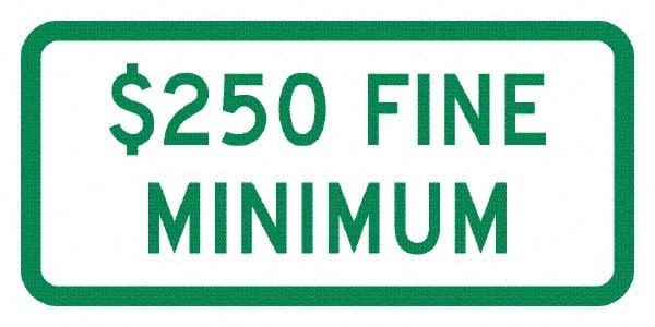NMC - "Minimum Fine $250", 12" Wide x 6" High, Aluminum No Parking & Tow Away Signs - 0.063" Thick, Green on White, Rectangle, Post Mount - Exact Tooling