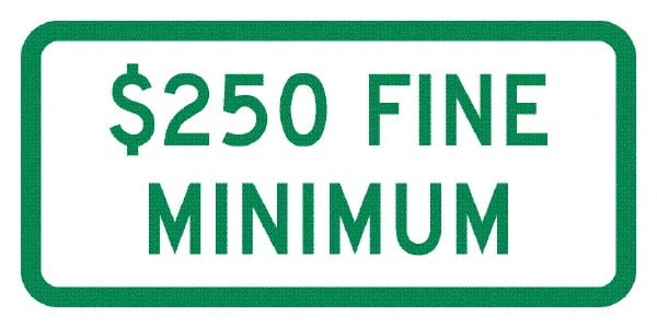 NMC - "Minimum Fine $250", 12" Wide x 6" High, Aluminum No Parking & Tow Away Signs - 0.04" Thick, Green on White, Rectangle, Post Mount - Exact Tooling