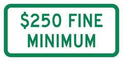 NMC - "Minimum Fine $250", 12" Wide x 6" High, Aluminum No Parking & Tow Away Signs - 0.04" Thick, Green on White, Rectangle, Post Mount - Exact Tooling