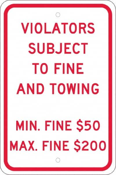 NMC - "Violators Subject To Fine And Towing, Min. Fine $50 Max Fine $200", 12" Wide x 18" High, Aluminum Reserved Parking Signs - 0.08" Thick, Red on White, Engineer Grade Reflectivity, Rectangle, Post Mount - Exact Tooling