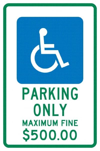 NMC - "Parking Only Maximum Fine $500.00", "Handicap Symbol", 12" Wide x 18" High, Aluminum ADA Signs - 0.04" Thick, Green & Blue on White, Rectangle, Post Mount - Exact Tooling