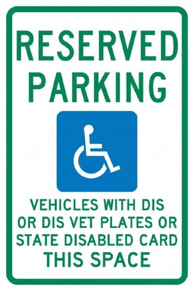 NMC - "Reserved Parking Vehicles With Dis Or Dis Vet Plates Or State Disabled Card This Space", "Handicap Symbol", 12" Wide x 18" High, Aluminum ADA Signs - 0.04" Thick, Green & Blue on White, Rectangle, Post Mount - Exact Tooling
