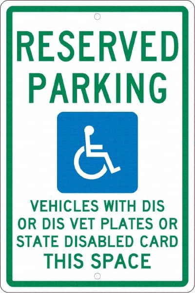 NMC - "Reserved Parking Vehicles With Dis Or Dis Vet Plates Or State Disabled Card This Space", "Handicap Symbol", 12" Wide x 18" High, Aluminum ADA Signs - 0.063" Thick, Green & Blue on White, Rectangle, Post Mount - Exact Tooling