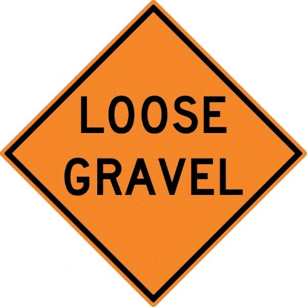 NMC - "Loose Gravel", 30" Wide x 30" High, Aluminum Construction Roadway Signs - 0.08" Thick, Black on Orange, High Intensity Reflectivity, Diamond, Post Mount - Exact Tooling