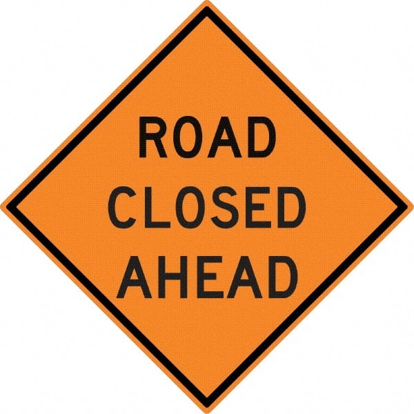 NMC - "Road Closed Ahead", 30" Wide x 30" High, Aluminum Construction Roadway Signs - 0.08" Thick, Black on Orange, High Intensity Reflectivity, Diamond, Post Mount - Exact Tooling