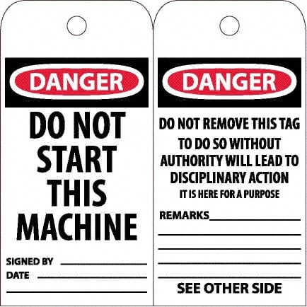 NMC - 6" High x 3" Long, DANGER - DO NOT START THIS MACHINE, English Safety & Facility Accident Prevention Tag - Tag Header: Danger, 2 Sides, White Poly - Exact Tooling