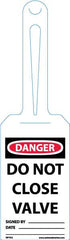 NMC - 11-1/4" High x 3-1/4" Long, DANGER - DO NOT CLOSE VALVE, English Safety & Facility Tag - Tag Header: Danger, 1 Side, White Unrippable Vinyl - Exact Tooling