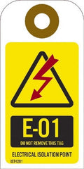 NMC - 4" High x 2" Long, E - 01 THRU E - 10 DO NOT REMOVE THIS TAG ELECTRICAL ISOLATION POINT, English Safety & Facility Energy Isolation Tag - 1 Side, Yellow Unrippable Vinyl - Exact Tooling