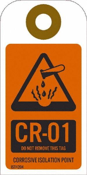 NMC - 4" High x 2" Long, CR - 01 THRU CR - 10 DO NOT REMOVE THIS TAG CORROSIVE ISOLATION POINT, English Safety & Facility Energy Isolation Tag - 1 Side, Orange Unrippable Vinyl - Exact Tooling