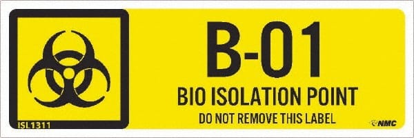 NMC - Energy Isolation Label - Legend: B1 - 01 THRU B1 - 10 DO NOT REMOVE THIS TAG BIO HAZARD ISOLATION POINT, English, Yellow, 3" Long x 1" High, Sign Muscle Finish - Exact Tooling
