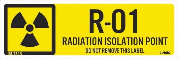 NMC - Energy Isolation Label - Legend: R - 01 THRU R - 10 DO NOT REMOVE THIS TAG RADIATION ISOLATION POINT, English, Yellow, 3" Long x 1" High, Sign Muscle Finish - Exact Tooling