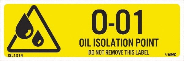 NMC - Energy Isolation Label - Legend: O - 01 THRU O - 10 DO NOT REMOVE THIS TAG OIL ISOLATION POINT, English, Yellow, 3" Long x 1" High, Sign Muscle Finish - Exact Tooling