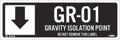 NMC - Energy Isolation Label - Legend: GR - 01 THRU GR - 10 DO NOT REMOVE THIS TAG GRAVITY ISOLATION POINT, English, White, 3" Long x 1" High, Sign Muscle Finish - Exact Tooling