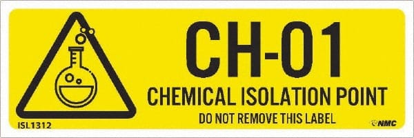 NMC - Energy Isolation Label - Legend: CH - 01 THRU CH - 10 DO NOT REMOVE THIS TAG CHEMICAL ISOLATION POINT, English, Yellow, 3" Long x 1" High, Sign Muscle Finish - Exact Tooling