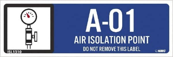 NMC - Energy Isolation Label - Legend: A - 01 THRU A - 10 DO NOT REMOVE THIS TAG AIR ISOLATION POINT, English, Blue, 3" Long x 1" High, Sign Muscle Finish - Exact Tooling