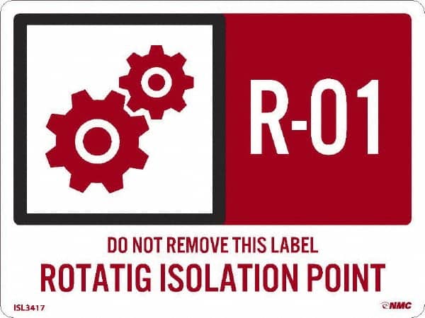 NMC - Energy Isolation Label - Legend: R - 01 THRU R - 10 DO NOT REMOVE THIS TAG ROTATING ISOLATION POINT, English, Red, 4" Long x 3" High, Sign Muscle Finish - Exact Tooling