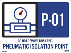 NMC - Energy Isolation Label - Legend: P - 01 THRU P - 10 DO NOT REMOVE THIS TAG PNEUMATIC ISOLATION POINT, English, Blue, 4" Long x 3" High, Sign Muscle Finish - Exact Tooling