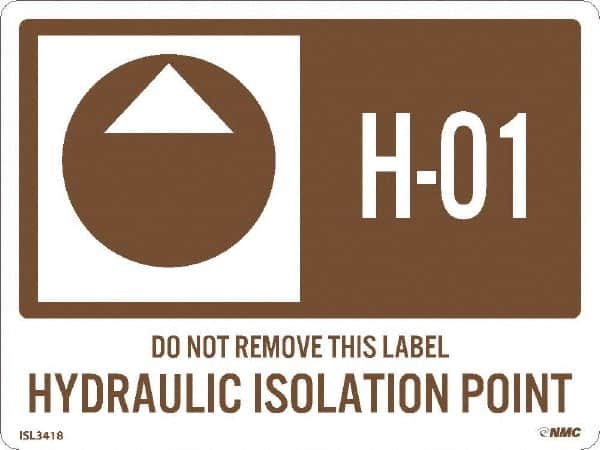 NMC - Energy Isolation Label - Legend: H - 01 THRU H - 10 DO NOT REMOVE THIS TAG HYDRAULIC ISOLATION POINT, English, Brown, 4" Long x 3" High, Sign Muscle Finish - Exact Tooling