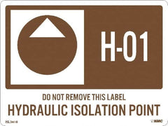 NMC - Energy Isolation Label - Legend: H - 01 THRU H - 10 DO NOT REMOVE THIS TAG HYDRAULIC ISOLATION POINT, English, Brown, 4" Long x 3" High, Sign Muscle Finish - Exact Tooling