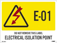 NMC - Energy Isolation Label - Legend: E - 01 THRU E - 10 DO NOT REMOVE THIS TAG ELECTRICAL ISOLATION POINT, English, Yellow, 4" Long x 3" High, Sign Muscle Finish - Exact Tooling