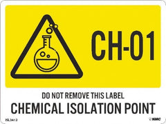 NMC - Energy Isolation Label - Legend: CH - 01 THRU CH - 10 DO NOT REMOVE THIS TAG CHEMICAL ISOLATION POINT, English, Yellow, 4" Long x 3" High, Sign Muscle Finish - Exact Tooling