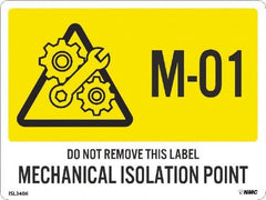 NMC - Energy Isolation Label - Legend: M - 01 THRU M - 10 DO NOT REMOVE THIS TAG MECHANICAL ISOLATION POINT, English, Yellow, 4" Long x 3" High, Sign Muscle Finish - Exact Tooling