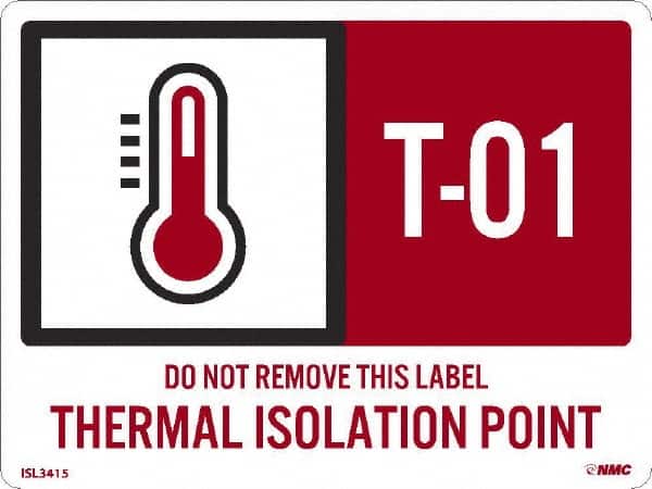 NMC - Energy Isolation Label - Legend: T - 01 THRU T - 10 DO NOT REMOVE THIS TAG THERMAL ISOLATION POINT, English, Red, 4" Long x 3" High, Sign Muscle Finish - Exact Tooling