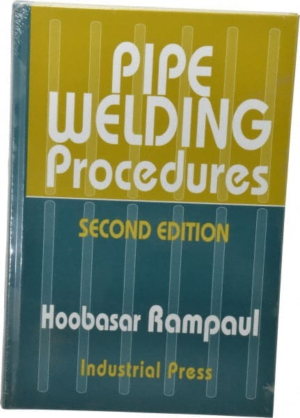 Industrial Press - Pipe Welding Procedures Publication, 2nd Edition - by Hoosbasar Rampaul, Industrial Press, 1973 - Exact Tooling
