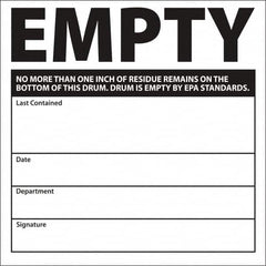NMC - Universal Label - Legend: Empty No More Than One Inch Of Residue Remains On The Bottom Of This Drum. Drum Is Empty By Epa Standards. Last Contained ____ D, English, Black, 6" Long x 6" High, Sign Muscle Finish - Exact Tooling