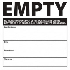 NMC - Universal Label - Legend: Empty No More Than One Inch Of Residue Remains On The Bottom Of This Drum. Drum Is Empty By Epa Standards. Last Contained ____ D, English, Black, 6" Long x 6" High, Sign Muscle Finish - Exact Tooling