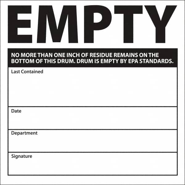 NMC - Universal Label - Legend: Empty No More Than One Inch Of Residue Remains On The Bottom Of This Drum. Drum Is Empty By Epa Standards. Last Contained ____ D, English, Black, 6" Long x 6" High, Sign Muscle Finish - Exact Tooling