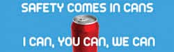 NMC - Safety Comes in Cans - I Can, You Can, We Can, 120 Inch Long x 36 Inch High, Safety Banner - Polyethylene, English, Printed on 1 Side - Exact Tooling
