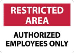 NMC - "Restricted Area - Authorized Employees Only", 10" Long x 14" Wide, Rigid Plastic Safety Sign - Rectangle, 0.05" Thick, Use for Security & Admittance - Exact Tooling