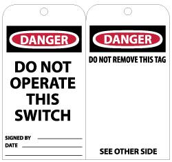 NMC - 3" High x 6" Long, DANGER - DO NOT OPERATE THIS SWITCH, English Safety & Facility Lockout Tag - Tag Header: Danger, 2 Sides, Black, Red & White Unrippable Vinyl - Exact Tooling