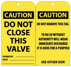 NMC - 3" High x 6" Long, CAUTION - DO NOT CLOSE THIS VALVE, English Safety & Facility Lockout Tag - Tag Header: CAUTION, 2 Sides, Black & Yellow Unrippable Vinyl - Exact Tooling