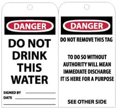 NMC - 3" High x 6" Long, DANGER - DO NOT DRINK THIS WATER, English Safety & Facility Accident Prevention Tag - Tag Header: Danger, 2 Sides, Black, Red & White Unrippable Vinyl - Exact Tooling