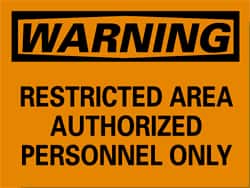 NMC - "Warning - Restricted Area - Authorized Personnel Only", 10" Long x 14" Wide, Rigid Plastic Safety Sign - Rectangle, 0.05" Thick, Use for Security & Admittance - Exact Tooling