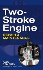 McGraw-Hill - TWO-STROKE ENGINE REPAIR AND MAINTENANCE Handbook, 1st Edition - by Paul Dempsey, McGraw-Hill, 2009 - Exact Tooling