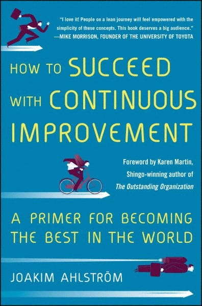 McGraw-Hill - HOW TO SUCCEED WITH CONTINUOUS IMPROVEMENT Handbook, 1st Edition - by Joakim Ahlstrom, McGraw-Hill, 2014 - Exact Tooling